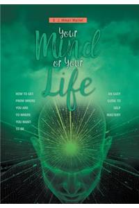 Your Mind or Your Life