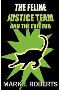 Feline Justice Team and the Evil Zoo