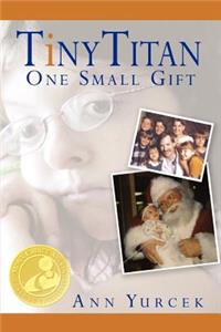 Tiny Titan - One Small Gift