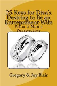 25 Keys for Diva's Desiring to Be an Entrepreneur Wife