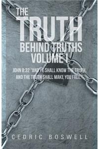 Truth Behind Truths Volume I