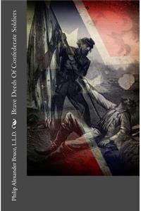 Brave Deeds of Confederate Soldiers