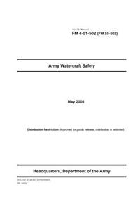 Field Manual FM 4-01-502 (FM 55-502) Army Watercraft Safety May 2008