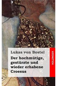 Der hochmütige, gestürzte und wieder erhabene Croesus