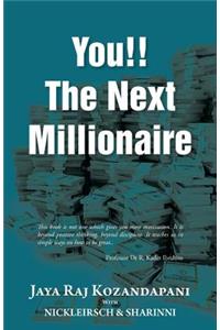You!! The Next Millionaire