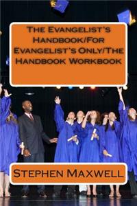 Evangelist's Handbook/For Evangelist's Only/The Handbook Workbook