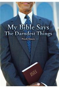 My Bible Says the Darndest Things