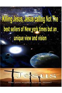 Killing Jesus, Jesus calling Not The best sellers of new york times but an unique view and vision