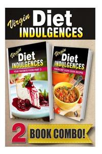 Your Favorite Food Part 2 and Virgin Diet Slow Cook Recipes: 2 Book Combo