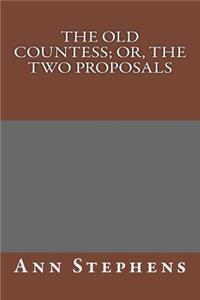 The Old Countess; Or, the Two Proposals