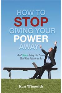How to Stop Giving Your Power Away