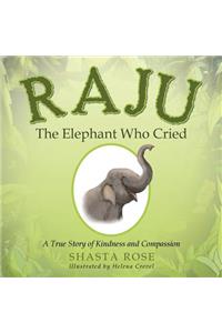 Raju the Elephant Who Cried