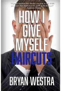 How I Give Myself Haircuts
