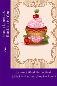 From Loretta's Kitchen to You