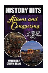 The Fun Bits of History You Don't Know about Athens and Conquering: Illustrated Fun Learning for Kids