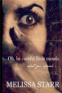 Oh, Be Careful Little Mouth What You Speak