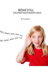 Being Still! Calming Your Inner Voice