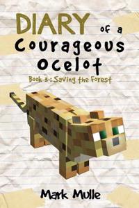 Diary of a Courageous Ocelot (Book 3)