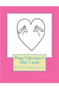 Pony Valentine's Day Cards: Do It Yourself