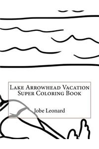 Lake Arrowhead Vacation Super Coloring Book