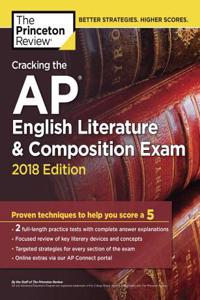 Cracking the AP English Literature and Composition Exam, 2018 Edition
