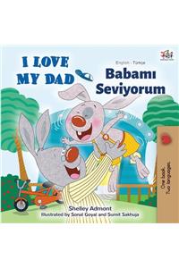 I Love My Dad (English Turkish Bilingual Book)