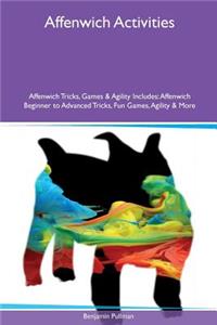Affenwich Activities Affenwich Tricks, Games & Agility Includes: Affenwich Beginner to Advanced Tricks, Fun Games, Agility & More