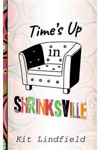 Time's Up In Shrinksville