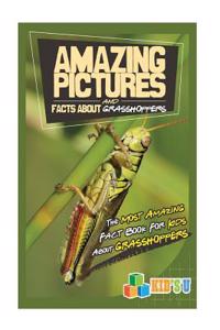 Amazing Pictures and Facts about Grasshoppers