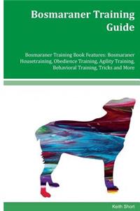 Bosmaraner Training Guide Bosmaraner Training Book Features