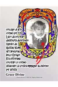 collage di arte cornici per foto Libro da colorare un'attività divertente Ispirato da Gustav Klimt Art Nouveau Belle Époque Era vittoriana colorare le cornici attaccare la vostra immagine all'interno per artista Grace Divine