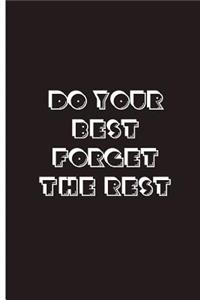Do Your Best Forget The Rest