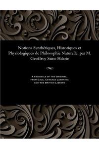 Notions Synth�tiques, Historiques Et Physiologiques de Philosophie Naturelle