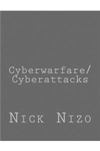 Cyberwarfare/Cyberattacks