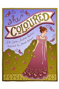 She Coloured: 25 Jane Austen Quotes: 25 Jane Austen Quotes