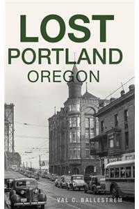 Lost Portland, Oregon