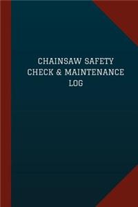 Chainsaw Safety Check & Maintenance Log (Logbook, Journal - 124 pages, 6