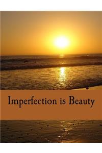 Imperfection is Beauty