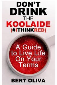 Don't Drink The Koolaide