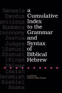 Cumulative Index to the Grammar and Syntax of Biblical Hebrew