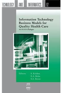 Information Technology Business Models for Quality Health Care