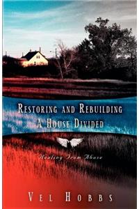 Restoring and Rebuilding A House Divided