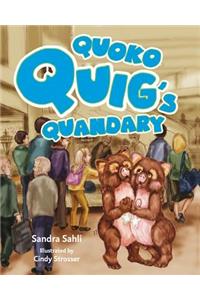Quoko Quig's Quandry