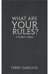 What Are Your Rules? a Father's Hope