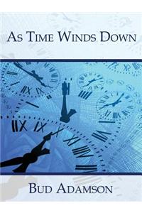As Time Winds Down