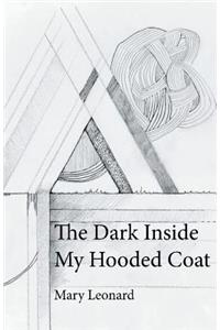 Dark Inside My Hooded Coat