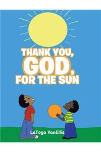 Thank You, God, For the Sun
