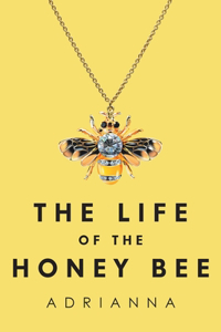 Life of the Honey Bee