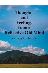 Thoughts and Feelings from a Reflective Old Mind