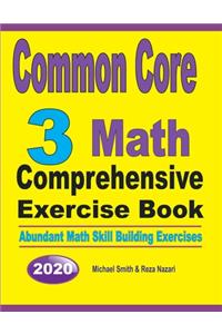 Common Core 3 Math Comprehensive Exercise Book: Abundant Math Skill Building Exercises